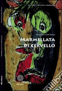 Marmellata di cervello libro di Zane Massimiliano