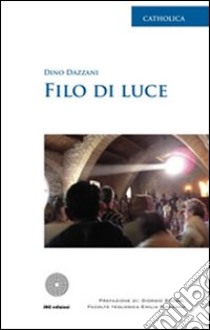 Filo di luce libro di Dazzani Dino