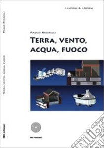 Terra, vento, acqua, fuoco libro di Redaelli Paolo