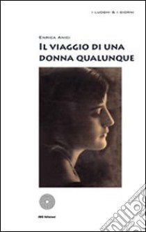 Il viaggio di una donna qualunque libro di Anici Enrica