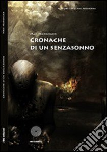 Cronache di un senzasonno libro di Morghuer Max