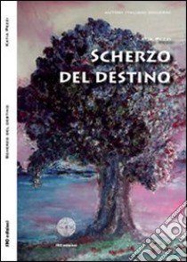 Scherzo del destino libro di Pezzi Katia