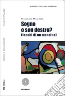 Sogno o son destro? (Incubi di un mancino) libro di Milazzo Maurizio