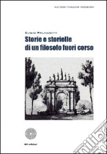 Storie e storielle di un filosofo fuoricorso libro di Palazzetti Eligio