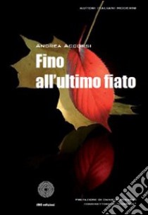 Fino all'ultimo fiato libro di Accorsi Andrea