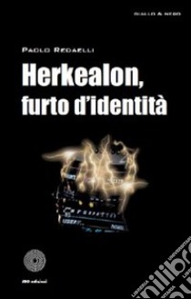 Herkaleon; furto d'identità libro di Redaelli Paolo