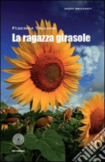 La ragazza girasole libro di Tacchini Federica