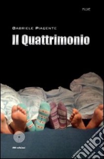 Il quattrimonio libro di Piacente Gabriele