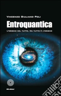 Entroquantica libro di Poli Giuliano