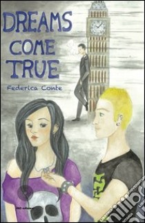 Dreams come true. Ediz. italiana libro di Conte Federica