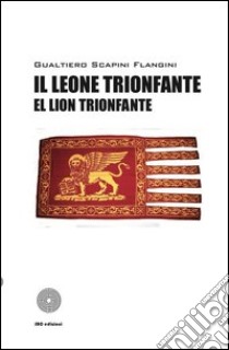 Il leone trionfante-El lion trionfante libro di Scapini Flangini Gualtiero