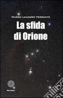 LA sfida di Orione libro di Ferrante Marco Leandro