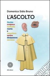 L'ascolto libro di Bruno Domenico Sidio