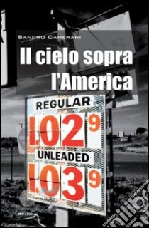 Il cielo sopra l'America libro di Camerani Sandro