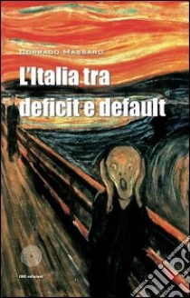 L'Italia tra deficit e default libro di Massaro Corrado