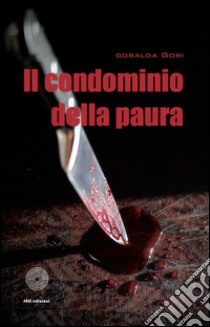 Il condominio della paura libro di Gori Goralda