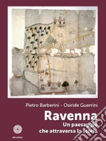 Ravenna. Un paesaggio che attraversa la storia libro di Barberini Pietro; Guerrini Osiride