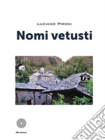 Nomi vetusti libro di Pironi Luciano