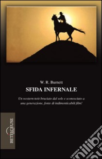 Sfida infernale libro di Burnett William R.