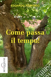 Come passa il tempo! libro di Ferrario Edoardo