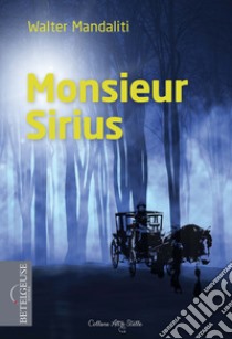 Monsieur Sirius libro di Mandaliti Walter