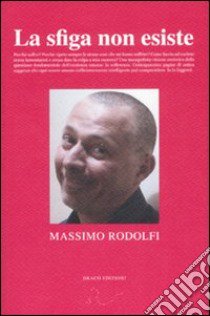 La sfiga non esiste libro di Rodolfi Massimo