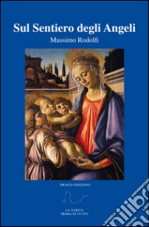 Sul sentiero degli angeli libro di Rodolfi Massimo