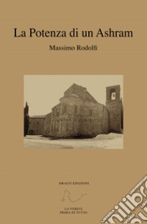 La potenza di un Ashram libro di Rodolfi Massimo