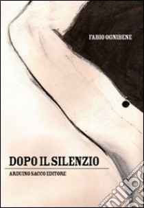 Dopo il silenzio libro di Ognibene Fabio