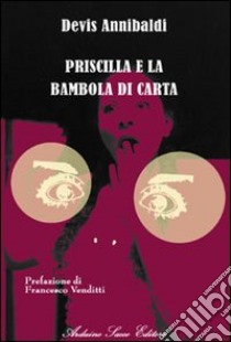 Priscilla e la bambola di carta libro di Annibaldi Devis