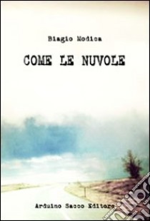 Come le nuvole libro di Modica Biagio