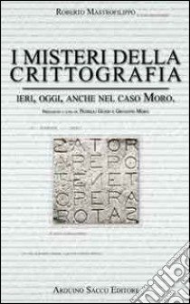 I misteri della crittografia libro di Mastrofilippo Roberto