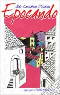 Epocando libro di Cacciatore D'Andrea Aldo