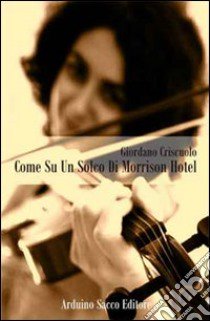 Come su un solco di Morrison hotel libro di Criscuolo Giordano