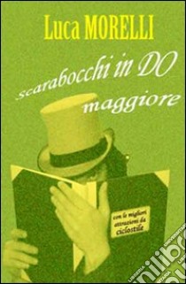 Scarabocchi in do maggiore libro di Morelli Luca