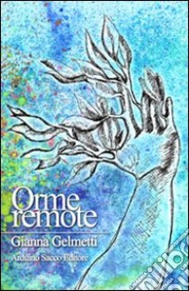 Orme remote libro di Gelmetti Gianna