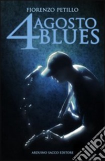 4 agosto blues libro di Petillo Fiorenzo