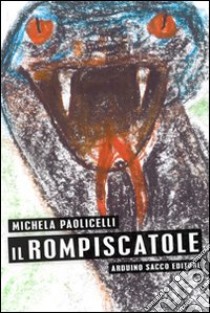 Il rompiscatole libro di Paolicelli Michela