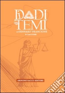 I dadi di temi. Il caso Cogne libro di Francione Gennaro