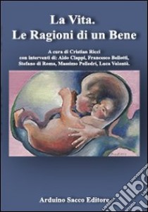 Vita. Le ragioni di un bene libro di Ricci Cristian; Cecchini C. A. (cur.)