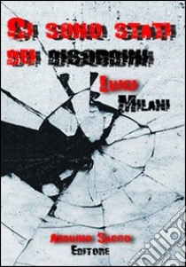 Ci sono stati dei disordini libro di Milani Luigi; Cecchini C. A. (cur.)