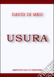 Usura libro di Di Meo David; Cecchini C. A. (cur.)