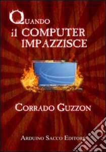 Quando il computer impazzisce libro di Guzzon Corrado; Cecchini C. A. (cur.)