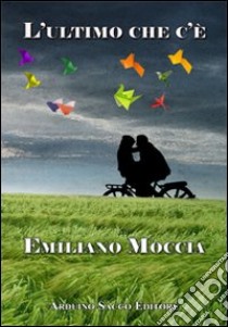 L'ultimo che c'è libro di Moccia Emiliano; Cecchini C. A. (cur.)