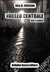 Nucleo centrale libro di Ferrone Vito Rosario; Cecchini C. A. (cur.)