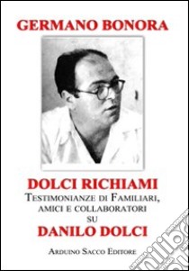 Dolci richiami libro di Bonora Germano; Cecchini C. A. (cur.)