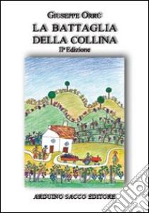 La battaglia della collina libro di Orrù Giuseppe; Cecchini C. A. (cur.)