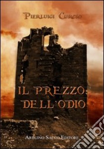 Il prezzo dell'odio libro di Curcio Pierluigi; Cecchini C. A. (cur.)