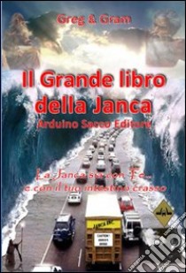 Il grande libro della Janca libro di Greg & Gram; Cecchini C. A. (cur.)