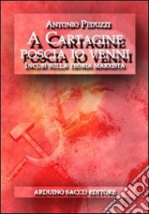 A Cartagine poscia io venni libro di Peduzzi Antonio; Cecchini C. A. (cur.)